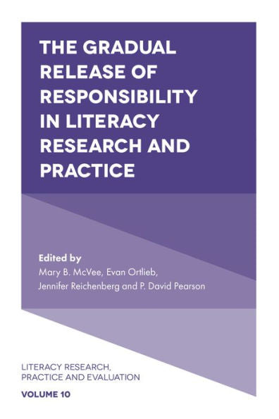 The Gradual Release Of Responsibility In Literacy Research And Practice (Literacy Research, Practice And Evaluation, 10)