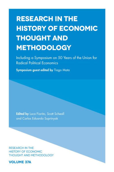 Including A Symposium On 50 Years Of The Union For Radical Political Economics (Research In The History Of Economic Thought And Methodology, 37, Part A)