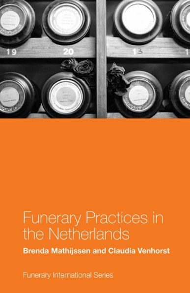 Funerary Practices In The Netherlands (Funerary International)