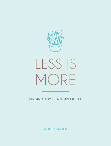 Less Is More: Finding Joy In A Simpler Life