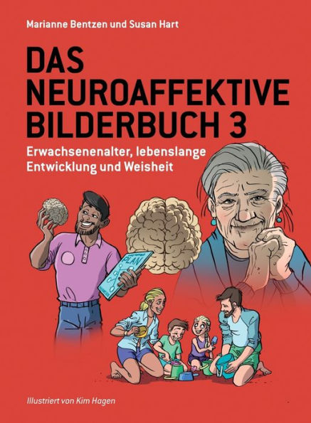 Das Neuroaffektive Bilderbuch 3: Erwachsenenalter, Lebenslange Entwicklung Und Weisheit (El libro ilustrado neuroafectivo) (Edición alemana)