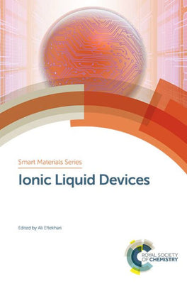 Ionic Liquid Devices: Ionic Liquid Devices (Smart Materials Series, 29)