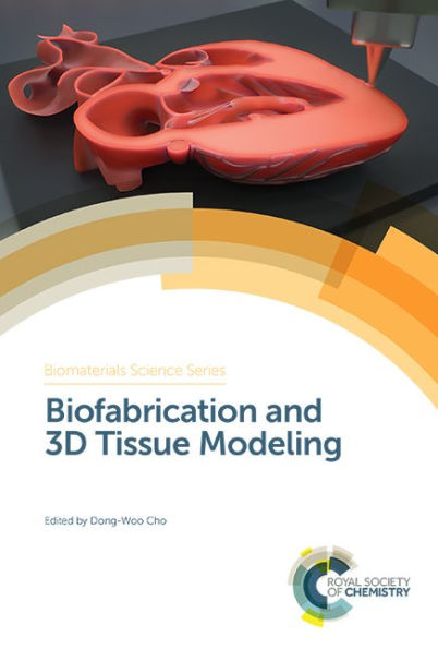 Biofabricación y modelado de tejidos en 3D (Serie de ciencias de biomateriales, volumen 3)