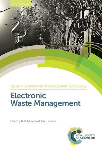 Electronic Waste Management (Issues in Environmental Science and Technology, 49)