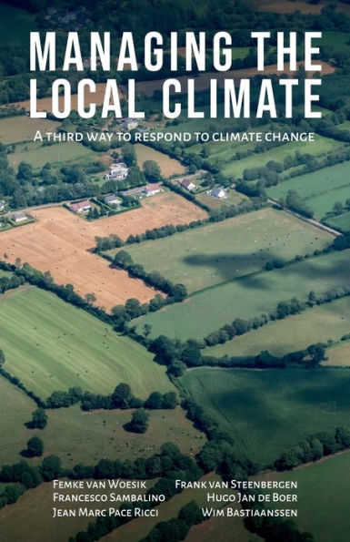 Managing The Local Climate: A Third Way To Respond To Climate Change - 9781788532259