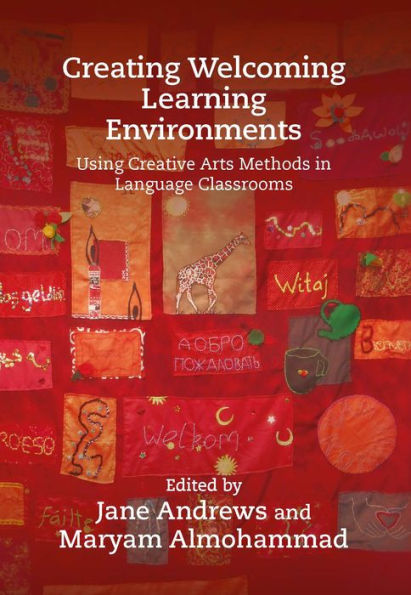 Creating Welcoming Learning Environments: Using Creative Arts Methods In Language Classrooms