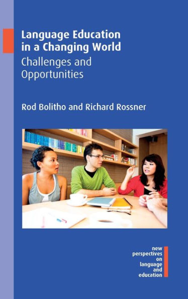 Language Education In A Changing World: Challenges And Opportunities (New Perspectives On Language And Education, 79)