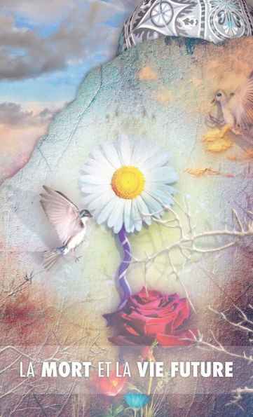 La Mort et la Vie Future: le véritable secret de la mort, le suicide des hommes et celui des animaux, la puissance de la sexualité, la perfection par ... le monde spiritu (French Edition)