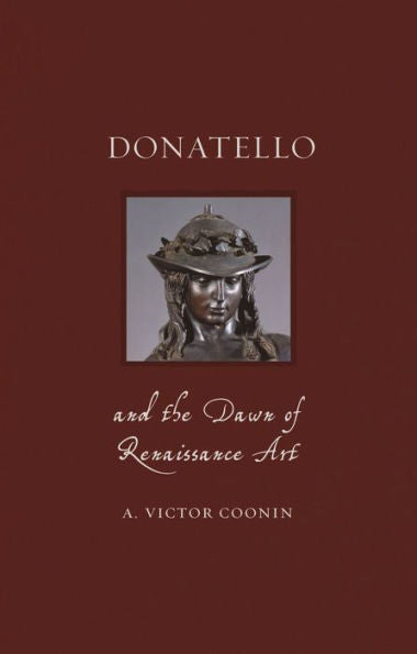 Donatello y el amanecer del arte renacentista (Vidas renacentistas)