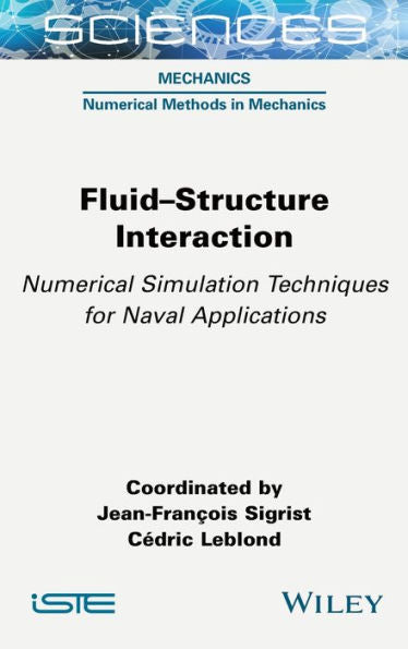Fluid-Structure Interaction: Numerical Simulation Techniques For Naval Applications