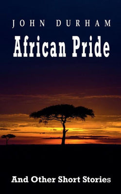 African Pride: And Other Short Stories