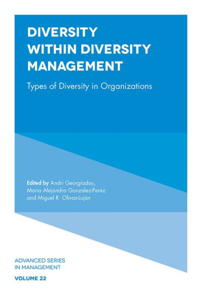 Diversity Within Diversity Management: Types Of Diversity In Organizations (Advanced Series In Management, 22)