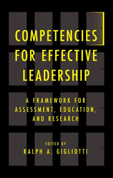 Competencies For Effective Leadership: A Framework For Assessment, Education, And Research