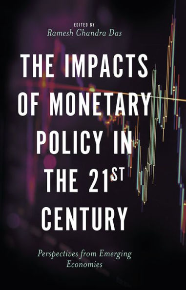 The Impacts Of Monetary Policy In The 21St Century: Perspectives From Emerging Economies