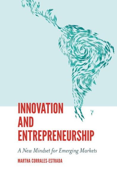 Innovation And Entrepreneurship: A New Mindset For Emerging Markets