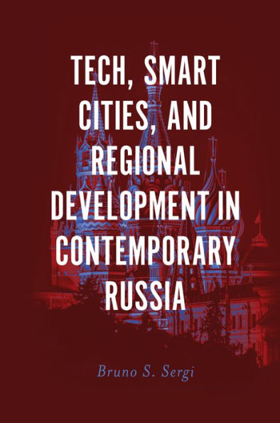 Tech, Smart Cities, And Regional Development In Contemporary Russia (Russian Economics)