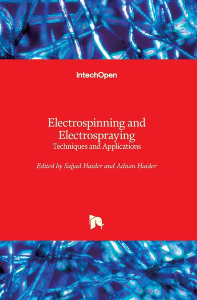 Electrospinning and Electrospraying: Techniques and Applications