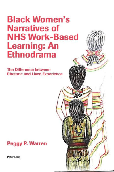 Black Women’s Narratives of NHS Work-Based Learning: An Ethnodrama
