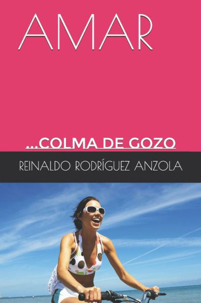 AMAR: ...COLMA DE GOZO (Spanish Edition)