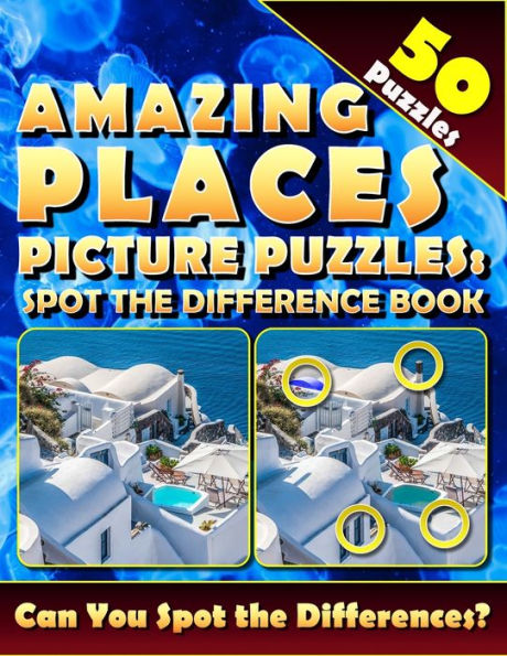 Amazing Places Picture Puzzles: Spot the Difference Book (50 Puzzles): Can You Spot All the Differences with this find and seek activity book?