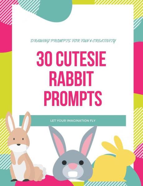 30 indicaciones de Cutesie Rabbit: dibujar para divertirse y crear, dimensiones 8.5" x 11", cubierta suave brillante
