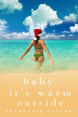 Baby, It's Warm Outside: Christmas Key Book Six