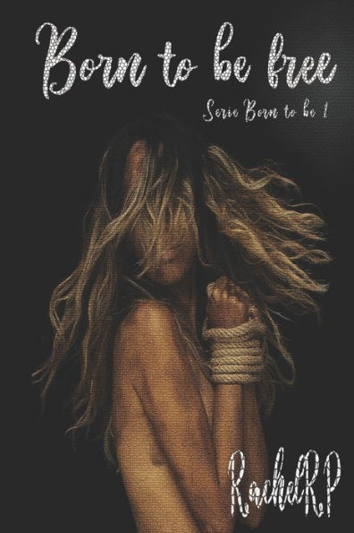 Born to be free (Spanish Edition)