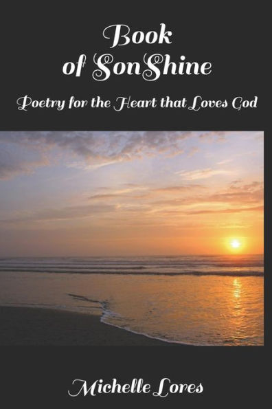 Book of SonShine Poetry for the Heart that Loves God (Books of SonShine)