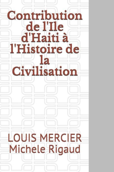 Contribution de l'Ile d'Haiti à l'Histoire de la Civilisation (French Edition)