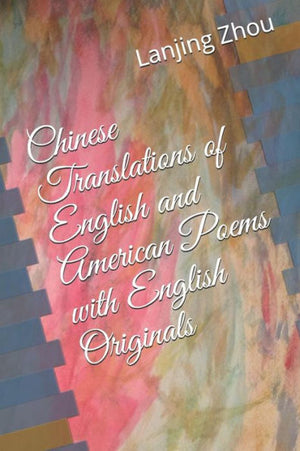 Chinese Translations of English and American Poems with English Originals