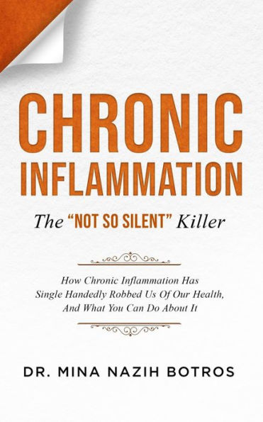Chronic Inflammation: The "Not So Silent" Killer