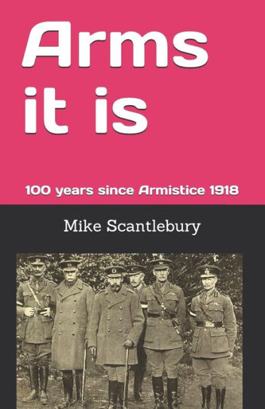 Arms it is: 100 years since Armistice 1918
