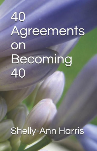 40 Agreements on Becoming 40 (The Self-talk Series)