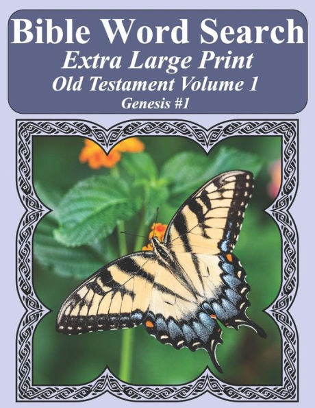 Búsqueda de palabras bíblicas en letra extra grande Antiguo Testamento Volumen 1: Génesis #1 (Rompecabezas de búsqueda de palabras bíblicas para adultos Edición mariposa en letra gigante)