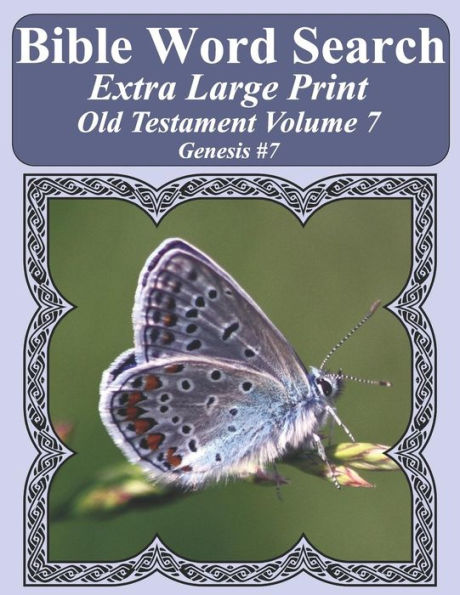 Bible Word Search Extra Large Print Old Testament Volume 7: Genesis #7 (Bible Word Search Puzzles For Adults Jumbo Print Butterfly Edition)