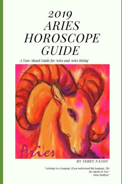 Guía del horóscopo Aries 2019: Guía del año siguiente para Aries y Aries Rising (Guía del horóscopo 2019)