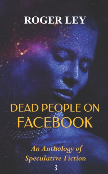 DEAD PEOPLE ON FACEBOOK: An Anthology of Speculative Fiction (The Chronoscape Collection)