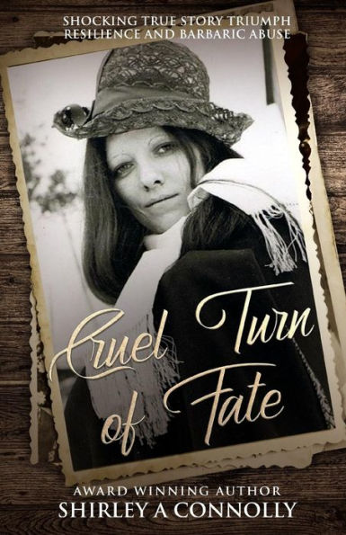 CRUEL TURN OF FATE: SHOCKING TRUE STORY TRIUMPH RESILIENCE AND BARBARIC ABUSE