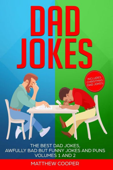 Dad Jokes: The Best Dad Jokes, Awfully Bad but Funny Jokes and Puns Volumes 1 and 2