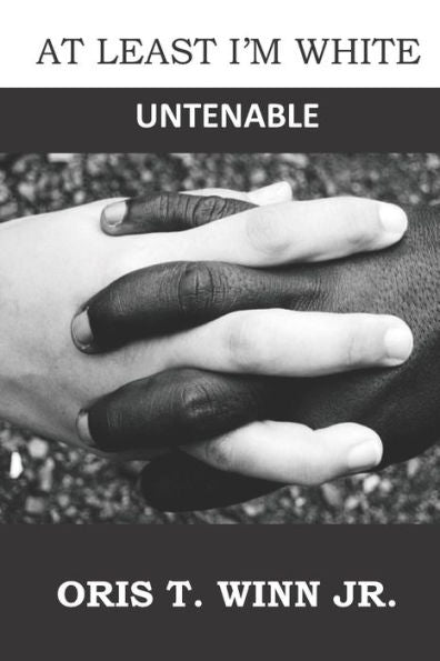 At Least I'm White: Untenable