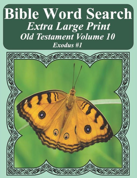 Búsqueda de palabras bíblicas en letra extra grande Antiguo Testamento Volumen 10: Éxodo #1 (Rompecabezas de búsqueda de palabras bíblicas para adultos Edición mariposa con letras gigantes)