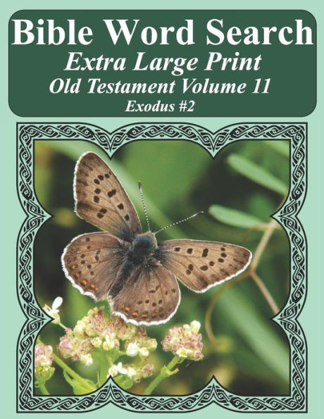 Búsqueda de palabras bíblicas en letra extra grande Antiguo Testamento Volumen 11: Éxodo #2 (Rompecabezas de búsqueda de palabras bíblicas para adultos Edición mariposa en letra gigante)