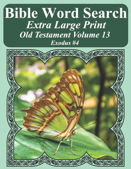 Búsqueda de palabras bíblicas en letra extra grande Antiguo Testamento Volumen 13: Éxodo #4 (Rompecabezas de búsqueda de palabras bíblicas para adultos Edición mariposa con letras gigantes)