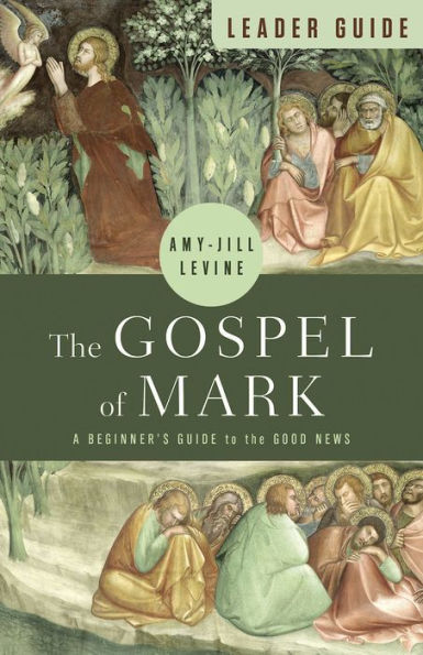 The Gospel Of Mark Leader Guide: A Beginner's Guide To The Good News - 9781791024857