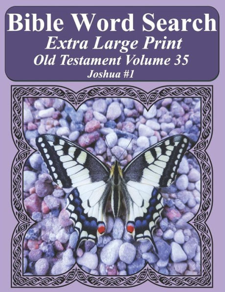 Búsqueda de palabras bíblicas en letra extra grande Antiguo Testamento Volumen 35: Josué #1 (Rompecabezas de búsqueda de palabras bíblicas para adultos Edición mariposa en letra gigante)