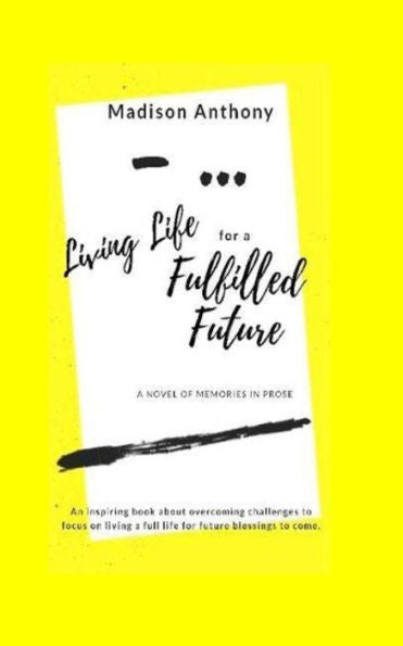 -... Living Life for a Fulfilled Future