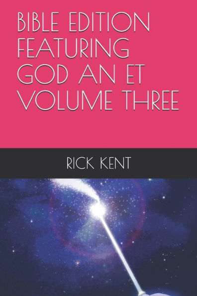BIBLE EDITION FEATURING GOD AN ET VOLUME THREE