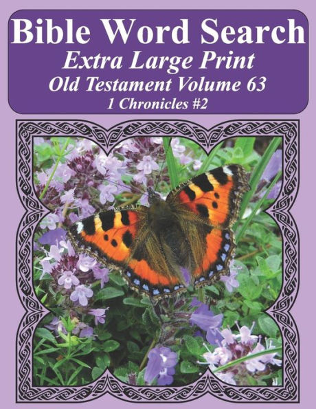 Bible Word Search Extra Large Print Old Testament Volume 63: 1 Chronicles #2 (Bible Word Search Puzzles For Adults Jumbo Print Butterfly Edition)