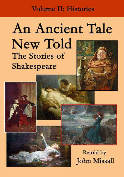 An Ancient Tale New Told - Volume 2: The Stories Of Shakespeare - Histories