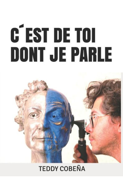 C´EST DE TOI DONT JE PARLE (French Edition)